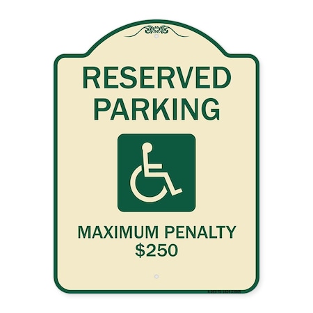 Signmission Reserved Parking Maximum Penalty $250 With HandicappedAluminum Sign, 18" L, 24" H, TG-1824-23065 A-DES-TG-1824-23065